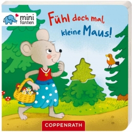 Coppenrath Verlag - minifanten - Fühl doch mal, kleine Maus