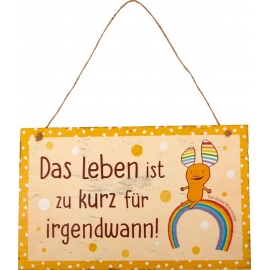 Holzschild Das Leben ist zu kurz ... (Das kleine Glück)