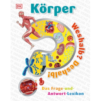 Weshalb? Deshalb! Körper (Frage- & Antwortbuch)