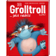 Der Grolltroll (6) ... jetzt rei