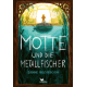 Motte und die Metallfischer